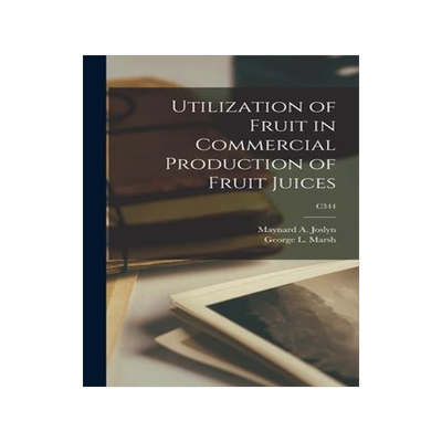 [预订]Utilization of Fruit in Commercial Production of Fruit Juices; C344 9781014291349