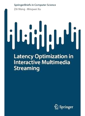 预订 Latency Optimization in Interactive Multimedia Streaming 交互式多媒体流的延迟优化: 9789819767281