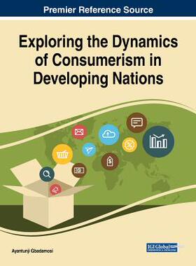 【预订】Exploring the Dynamics of Consumerism in Developing Nations 9781522579069