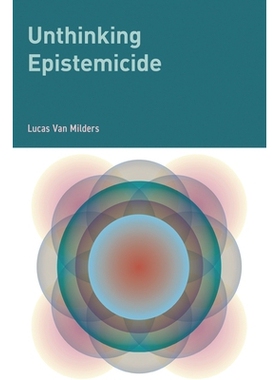 预订 Unthinking Epistemicide 不加思索的认识论灭绝: 9781538171912