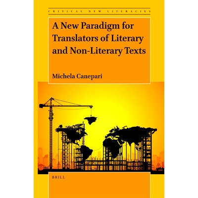 预订 A New Paradigm for Translators of Literary and Non-Literary Texts 文学与非文学文本翻译的新范式: 9789004526204