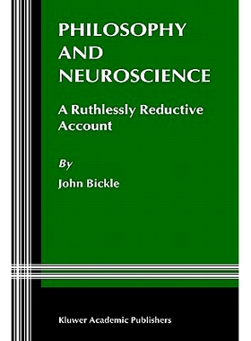 预订 Philosophy and Neuroscience: A Ruthlessly Reductive Account: 9781402073946