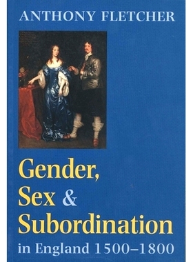预订 Gender, Sex, and Subordination in England, 1500-1800 1500-1800年英国的性别、性和从属地位: 9780300076509