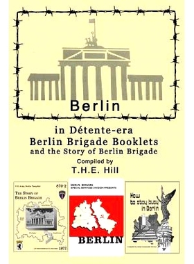 预订 Berlin in Detente-era Berlin Brigade Booklets: and the Story of Berlin Brigade: 9781511972390