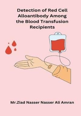 [预订]Detection of Red Cell Alloantibody Among the Blood Transfusion Recipients 9788629942000