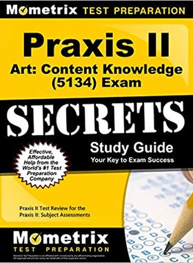 【预订】Praxis II Art: Content Knowledge (0134 and 5134) Exam Secrets Study Guide: Praxis II Test Review for the P...