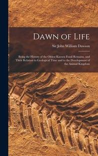 Known and Their Relation Fossil Geological History the 9781015378735 Being Dawn Oldest 預(yù)訂 Life Remains
