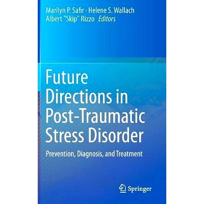预订 Future Directions in Post-Traumatic Stress Disorder: Prevention, Diagnosis, and Treatment 创伤后应激障碍的未来发展