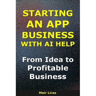 预订 How to Start an App Business With AI Help: From Idea to Profitable Business 9798246501559