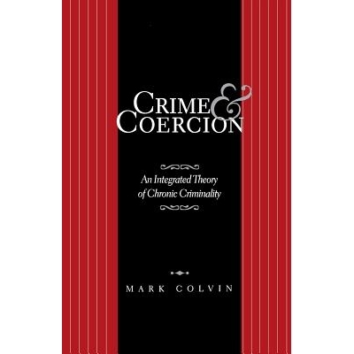 预订 Crime and Coercion: An Integrated Theory of Chronic Criminality: 9781349386215