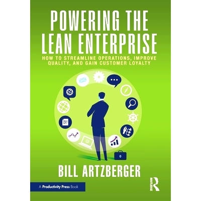 预订 Powering the Lean Enterprise: How to Streamline Operations, Improve Quality, and Gain Customer Loyalty 助力精益企业