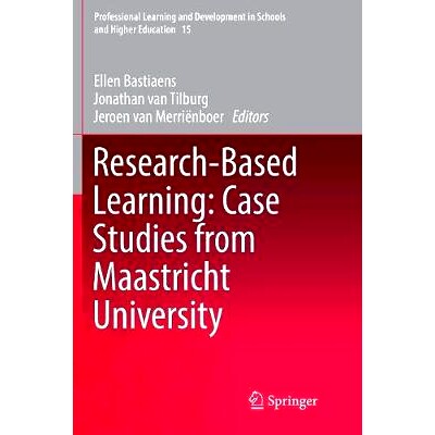 Research-Based Learning: Case Studies from Maastricht University 基于研究的学习：马斯特里赫特大学的案例研究: 9783319845