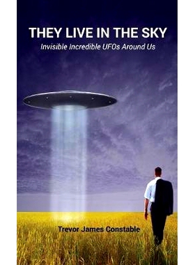 预订 They Live in the Sky: Invisible Incredible UFOs Around Us: 9781585095766