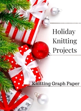 预订 Holiday Knitting Projects-Knitting Graph Paper: Knitting graph paper 4:5 and 2:3 ratio: 9781700356086
