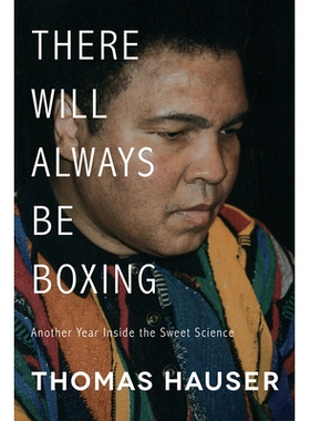 预订 There Will Always Be Boxing: Another Year Inside the Sweet Science 永远的拳击运动：熟练科学又一年: 9781682260418