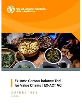 预订 Ex-Ante Carbon-balance Tool for Value Chains: EX-ACT VC - Guidelines 价值链的事前碳平衡工具：EX-ACT VC-指南: 978925