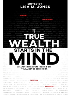 预订 True Wealth Starts in the Mind: Whatever man puts his mind on, it will not be denied him: 9781732810471