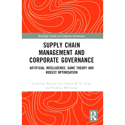 预订 Supply Chain Management and Corporate Governance: Artificial Intelligence, Game Theory and Robust Optimisation 供应