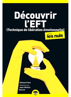 预订 Découvrir l’EFT (technique de libération émotionnelle) pour les nuls 探索傻瓜式 EFT（情绪自由技巧）: 9782412081