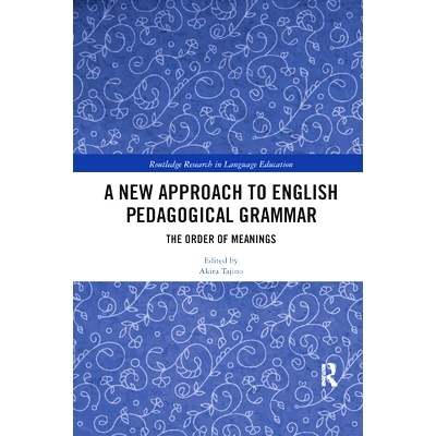 预订 A New Approach to English Pedagogical Grammar: The Order of Meanings: 9780367272715