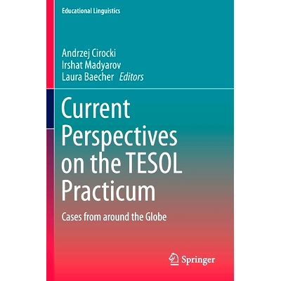 预订 Current Perspectives on the TESOL Practicum: Cases from around the Globe: 9783030287580