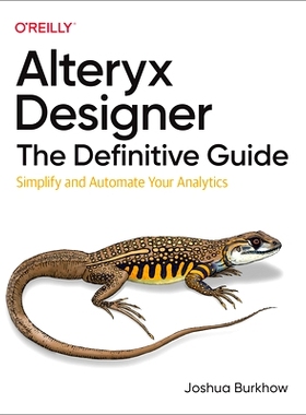 预订 Alteryx Designer: The Definitive Guide: Simplify and Automate Your Analytics Alteryx Designer：*指南：简化和自动化