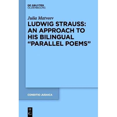 预订 Ludwig Strauss: An Approach to His Bilingual “Parallel Poems”: 9783110587500