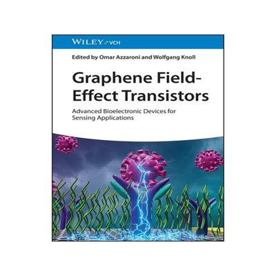 [预订]Graphene Field-Effect Transistors - Advanced Bioelectronic Devices for Sensing Applications 9783527349906