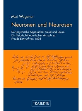 预订 Neuronen und Neurosen: Der psychische Apparat bei Freud und Lacan. Ein historisch-theoretischer Versuch zu Freuds E