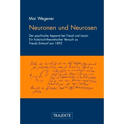 预订 Neuronen und Neurosen: Der psychische Apparat bei Freud und Lacan. Ein historisch-theoretischer Versuch zu Freuds E