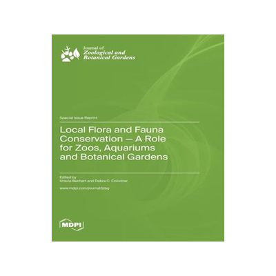 [预订]Local Flora and Fauna Conservation - A Role for Zoos, Aquariums and Botanical Gardens 9783036578651