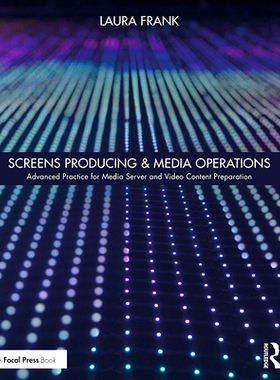 预订 Screens Producing & Media Operations: Advanced Practice for Media Server and Video Content Preparation 屏幕制作与媒