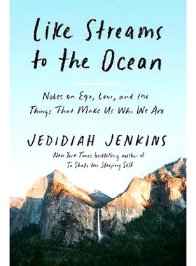 预订 Like Streams to the Ocean: Notes on Ego, Love, and the Things That Make Us Who We Are: Notes on Ego, Love, and the