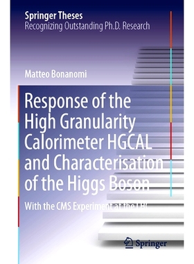 预订 Response of the High Granularity Calorimeter HGCAL and Characterisation of the Higgs Boson: With the CMS Experiment