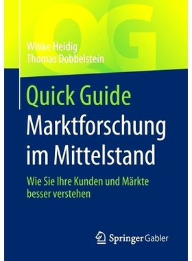 预订 Quick Guide Marktforschung im Mittelstand: Wie Sie Ihre Kunden und Märkte besser verstehen: 9783658331245