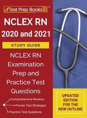 [预订]NCLEX RN 2020 and 2021 Study Guide: NCLEX RN Examination Prep and Practice Test Questions [Updated E 9781628459753