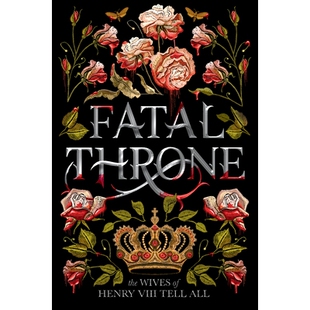 Henry 9781984830333 Throne All Tell VIII Wives The Fatal 预订