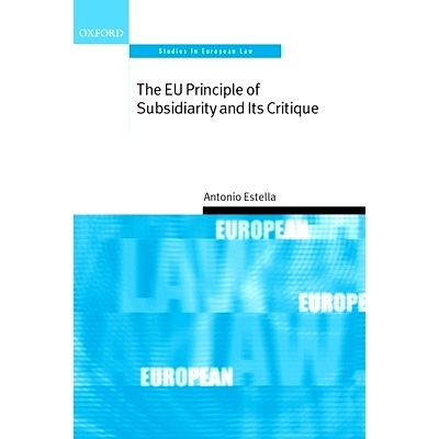 预订 The EU Principle of Subsidiarity and its Critique 欧盟辅助性原则及其批判: 9780199242429