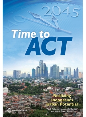 预订 Time to ACT: Realizing Indonesia’s Urban Potential 行动时间：实现印尼城市潜力: 9781464813894