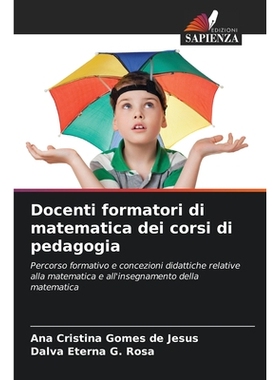 预订 Docenti formatori di matematica dei corsi di pedagogia: Percorso formativo e concezioni didattiche relative alla ma