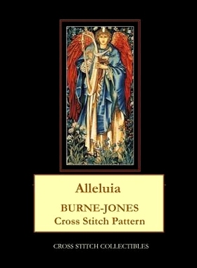 预订 Alleluia: Burne-Jones Cross Stitch Pattern: 9781099906121