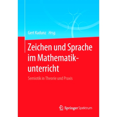 预订 Zeichen und Sprache im Mathematikunterricht: Semiotik in Theorie und Praxis: 9783662611937