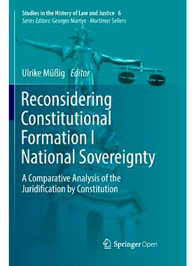 预订 Reconsidering Constitutional Formation I National Sovereignty: A Comparative Analysis of the Juridification by Cons