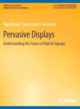 预订 Pervasive Displays: Understanding the Future of Digital Signage: 9783031013560