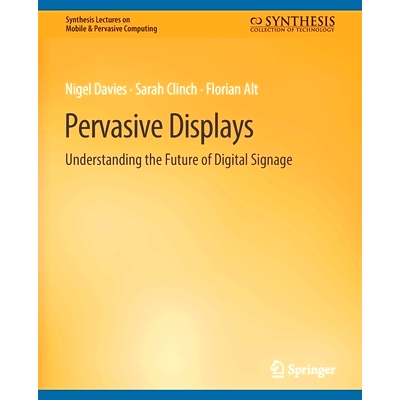 预订 Pervasive Displays: Understanding the Future of Digital Signage: 9783031013560