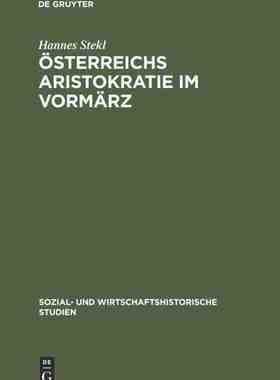 【预订】Österreichs Aristokratie im Vormärz 9783486476316