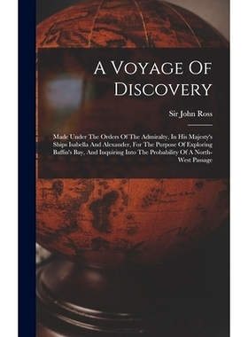 预订 A Voyage Of Discovery: Made Under The Orders Of The Admiralty, In His Majesty’s Ships Isabella And Alexander, For