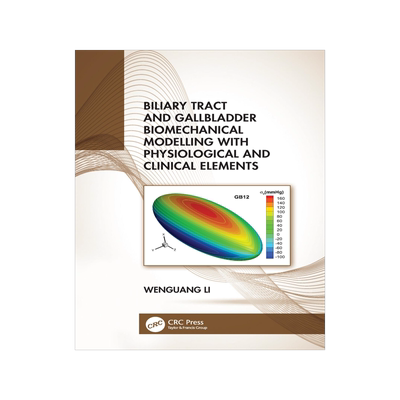 [预订]Biliary Tract and Gallbladder Biomechanical Modelling with Physiological and Clinical Elements 9780367722333