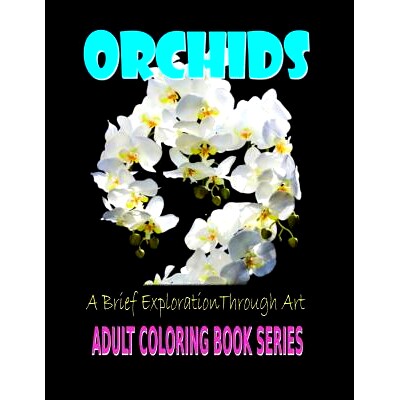 预订 Orchids A Brief Exploration Through Art: 9780692460290