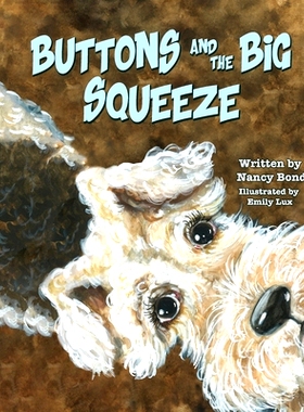 预订 Buttons and the Big Squeeze: A true story about a little dog who never gave up: 9780988763159